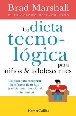 DIETA TECNOLÓGICA PARA NIÑOS Y ADOLESCENTES, LA | 9788491396222 | MARSHALL, BRAD | Llibreria Aqualata | Comprar llibres en català i castellà online | Comprar llibres Igualada