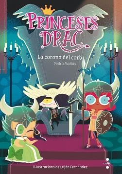 PRINCESES DRAC 12. LA CORONA DEL CORB | 9788466149655 | MAÑAS, PEDRO / FERNÁNDEZ, LUJÁN | Llibreria Aqualata | Comprar libros en catalán y castellano online | Comprar libros Igualada