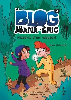 BLOG DE LA JOANA I L'ERIC 2, EL. HISTÒRIA D'UN ROBATORI | 9788466149518 | PALMIOLA, ISAAC | Llibreria Aqualata | Comprar llibres en català i castellà online | Comprar llibres Igualada