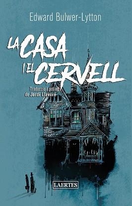 CASA I EL CERVELL, LA | 9788418292439 | BULWER-LYTTON, EDWARD | Llibreria Aqualata | Comprar libros en catalán y castellano online | Comprar libros Igualada