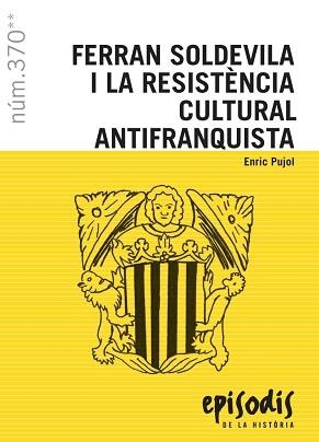 FERRAN SOLDEVILA I LA RESISTENCIA CULTURAL ANTIFRANQUISTA | 9788423208708 | PUJOL, ENRIC | Llibreria Aqualata | Comprar llibres en català i castellà online | Comprar llibres Igualada