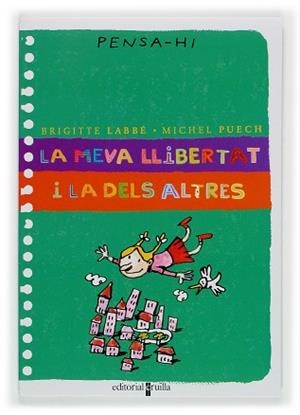 MEVA LLIBERTAT I LA DELS ALTRES, LA (PENSA-HI) | 9788466107792 | LABBE, B. / PUECH, M. | Llibreria Aqualata | Comprar llibres en català i castellà online | Comprar llibres Igualada
