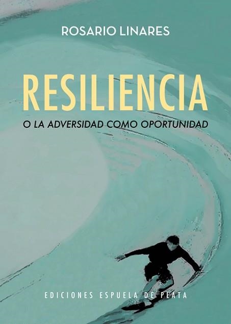 RESILIENCIA O LA ADVERSIDAD COMO OPORTUNIDAD | 9788416034956 | LINARES, ROSARIO | Llibreria Aqualata | Comprar libros en catalán y castellano online | Comprar libros Igualada