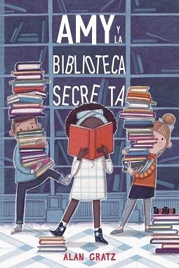 AMY Y LA BIBLIOTECA SECRETA | 9788417383954 | GRATZ, ALAN | Llibreria Aqualata | Comprar libros en catalán y castellano online | Comprar libros Igualada