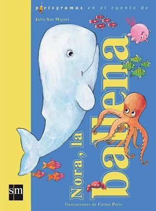 NORA, LA BALLENA (PICTOGRAMAS) | 9788434899926 | SAN MIGUEL, JUAN/PERIS, CARME | Llibreria Aqualata | Comprar libros en catalán y castellano online | Comprar libros Igualada