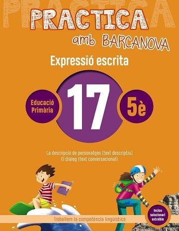 PRACTICA AMB BARCANOVA 17. EXPRESSIÓ ESCRITA | 9788448948368 | CAMPS, MONTSERRAT/ALMAGRO, MARIBEL/GONZÁLEZ, ESTER/PASCUAL, CARME | Llibreria Aqualata | Comprar libros en catalán y castellano online | Comprar libros Igualada