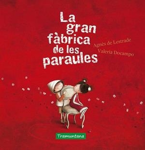 GRAN FÀBRICA DE LES PARAULES, LA | 9788417303891 | LESTRADE, AGNÈS DE | Llibreria Aqualata | Comprar llibres en català i castellà online | Comprar llibres Igualada