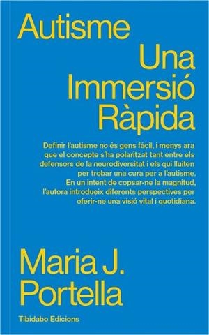 AUTISME. UNA IMMERSIÓ RÀPIDA | 9788413478289 | PORTELLA MOLL, MARIA J. | Llibreria Aqualata | Comprar libros en catalán y castellano online | Comprar libros Igualada