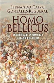 HOMO BELLICUS | 9788417241919 | CALVO GONZÁLEZ-REGUERAL, FERNA | Llibreria Aqualata | Comprar libros en catalán y castellano online | Comprar libros Igualada