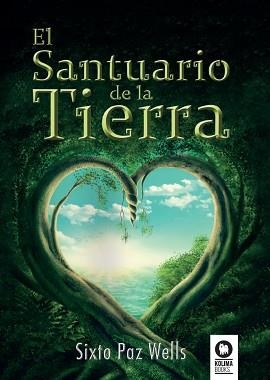 SANTUARIO DE LA TIERRA, EL | 9788416994243 | PAZ WELLS, SIXTO | Llibreria Aqualata | Comprar llibres en català i castellà online | Comprar llibres Igualada