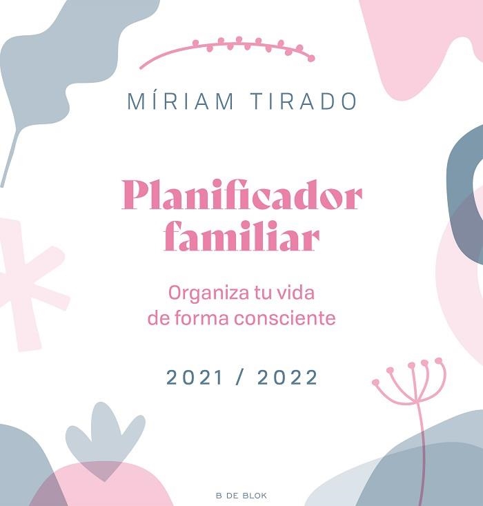 PLANIFICADOR FAMILIAR. ORGANIZA TU VIDA DE FORMA CONSCIENTE | 9788418054846 | TIRADO, MÍRIAM | Llibreria Aqualata | Comprar libros en catalán y castellano online | Comprar libros Igualada