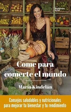 COME PARA COMERTE EL MUNDO | 9788418285950 | KINDELÁN, MARÍA | Llibreria Aqualata | Comprar libros en catalán y castellano online | Comprar libros Igualada