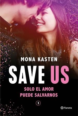 SAVE US (SERIE SAVE 3) | 9788408248200 | KASTEN, MONA | Llibreria Aqualata | Comprar libros en catalán y castellano online | Comprar libros Igualada