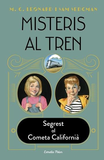 MISTERIS AL TREN 2. SEGREST AL COMETA CALIFORNIÀ | 9788413890326 | LEONARD, M.G. / SEDGMAN, SAM | Llibreria Aqualata | Comprar libros en catalán y castellano online | Comprar libros Igualada