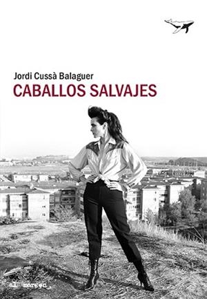 CABALLOS SALVAJES | 9788494850189 | CUSSÀ, JORDI | Llibreria Aqualata | Comprar libros en catalán y castellano online | Comprar libros Igualada