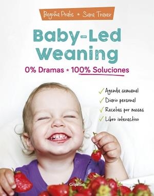 BABY-LED WEANING: 0% DRAMAS, 100% SOLUCIONES | 9788418007804 | PRATS, BEGOÑA / TRAVER, SARA | Llibreria Aqualata | Comprar libros en catalán y castellano online | Comprar libros Igualada