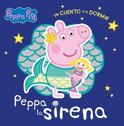 PEPPA LA SIRENA (PEPPA PIG. UN CUENTO Y A DORMIR) | 9788448858384 | Llibreria Aqualata | Comprar libros en catalán y castellano online | Comprar libros Igualada