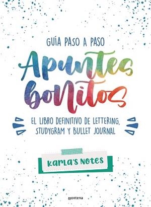APUNTES BONITOS: GUÍA PASO A PASO DE LETTERING, STUDYGRAM Y BULLET JOURNAL | 9788418483028 | KARLA'S NOTES | Llibreria Aqualata | Comprar llibres en català i castellà online | Comprar llibres Igualada