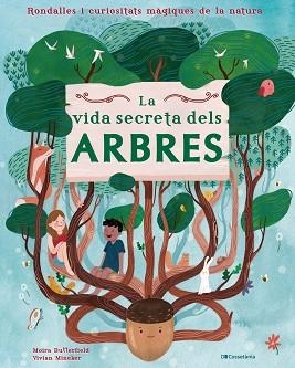 VIDA SECRETA DELS ARBRES, LA | 9788413560427 | BUTTERFIELD, MOIRA | Llibreria Aqualata | Comprar libros en catalán y castellano online | Comprar libros Igualada