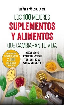 100 MEJORES SUPLEMENTOS Y ALIMENTOS QUE CAMBIARÁN TU VIDA, LOS | 9788497359283 | YÁÑEZ DE LA CAL, ALEX | Llibreria Aqualata | Comprar libros en catalán y castellano online | Comprar libros Igualada