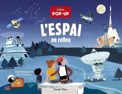 ESPAI EN RELLEU, L' | 9788418444074 | DUSSAUSSOIS, SOPHIE / PICARD, CHARLINE | Llibreria Aqualata | Comprar libros en catalán y castellano online | Comprar libros Igualada