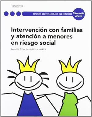 INTERVENCIÓN CON LAS FAMILIAS Y ATENCIÓN A MENORES EN RIESGO SOCIAL | 9788497328760 | DELGADO LINARES, INMACULADA | Llibreria Aqualata | Comprar llibres en català i castellà online | Comprar llibres Igualada