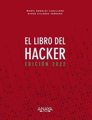 LIBRO DEL HACKER, EL. EDICIÓN 2022 | 9788441544338 | CABALLERO VELASCO, MARÍA ÁNGELES / CILLEROS SERRANO, DIEGO | Llibreria Aqualata | Comprar llibres en català i castellà online | Comprar llibres Igualada