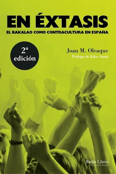 EN ÉXTASIS. EL BAKALAO COMO CONTRACULTURA EN ESPAÑA | 9788494668333 | OLEAQUE, JOAN M. | Llibreria Aqualata | Comprar libros en catalán y castellano online | Comprar libros Igualada