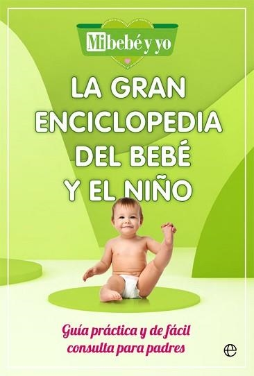 GRAN ENCICLOPEDIA DEL BEBÉ Y EL NIÑO, LA | 9788491649908 | MI BEBÉ Y YO | Llibreria Aqualata | Comprar libros en catalán y castellano online | Comprar libros Igualada