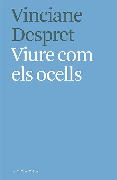 VIURE COM ELS OCELLS | 9788412373103 | DESPRET, VINCIANE | Llibreria Aqualata | Comprar libros en catalán y castellano online | Comprar libros Igualada