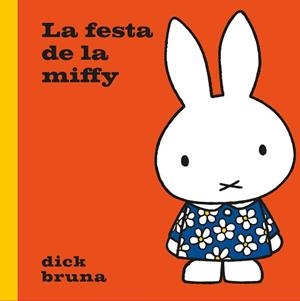 FESTA DE LA MIFFY, LA | 9788412368567 | BRUNA, DICK | Llibreria Aqualata | Comprar libros en catalán y castellano online | Comprar libros Igualada