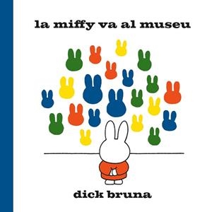 MIFFY VA AL MUSEU, LA | 9788412368529 | BRUNA, DICK | Llibreria Aqualata | Comprar libros en catalán y castellano online | Comprar libros Igualada