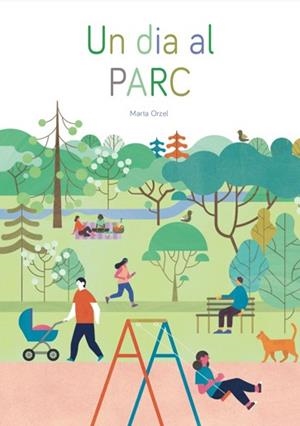 UN DIA AL PARC | 9788409205493 | ORZEL ORZEL, MARTA | Llibreria Aqualata | Comprar llibres en català i castellà online | Comprar llibres Igualada