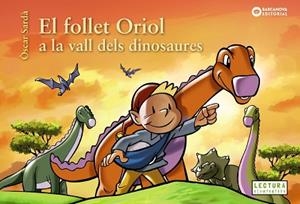 FOLLET ORIOL A LA VALL DELS DINOSAURES, EL | 9788448953829 | SARDÀ, ÒSCAR | Llibreria Aqualata | Comprar libros en catalán y castellano online | Comprar libros Igualada