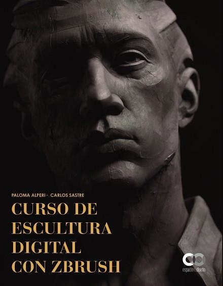 CURSO DE ESCULTURA DIGITAL CON ZBRUSH | 9788441543904 | SASTRE ANTORANZ, CARLOS / ALPERI FERNANDEZ, PALOMA | Llibreria Aqualata | Comprar libros en catalán y castellano online | Comprar libros Igualada