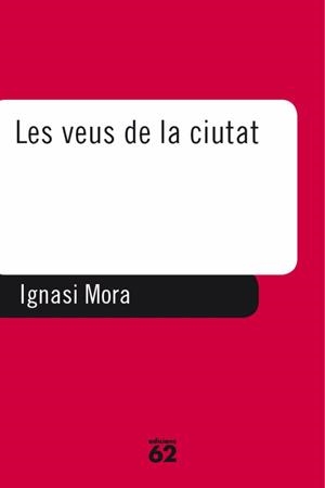 VEUS DE LA CIUTAT, LES (BALANCI 355) | 9788429745382 | MORA, IGNASI | Llibreria Aqualata | Comprar llibres en català i castellà online | Comprar llibres Igualada