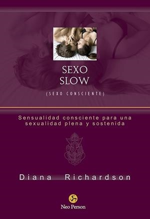 SEXO SLOW (SEXO CONSCIENTE) | 9788415887584 | RICHARDSON, DIANA | Llibreria Aqualata | Comprar libros en catalán y castellano online | Comprar libros Igualada