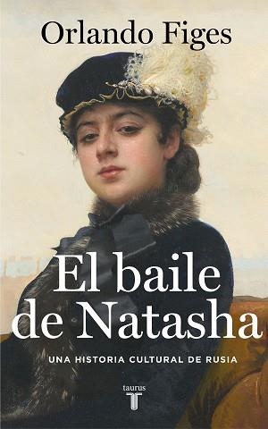 BAILE DE NATASHA, EL | 9788430624263 | FIGES, ORLANDO | Llibreria Aqualata | Comprar libros en catalán y castellano online | Comprar libros Igualada