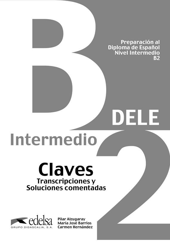 PREPARACIÓN AL DELE B2. LIBRO DE CLAVES | 9788477113560 | ALZUGARAY ZARAGÜETA, PILAR/BARRIOS SABADOR, MARÍA JOSÉ/BARTOLOMÉ ALONSO, MARÍA PAZ | Llibreria Aqualata | Comprar libros en catalán y castellano online | Comprar libros Igualada