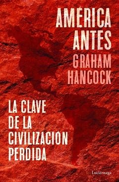 AMÉRICA ANTES | 9788418015335 | HANCOCK, GRAHAM | Llibreria Aqualata | Comprar libros en catalán y castellano online | Comprar libros Igualada