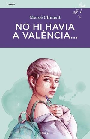 NO HI HAVIA A VALÈNCIA... | 9788416698622 | CLIMENT, MERCÈ | Llibreria Aqualata | Comprar libros en catalán y castellano online | Comprar libros Igualada