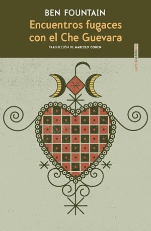 ENCUENTROS FUGACES CON EL CHE GUEVARA | 9788418342233 | FOUNTAIN, BEN | Llibreria Aqualata | Comprar libros en catalán y castellano online | Comprar libros Igualada
