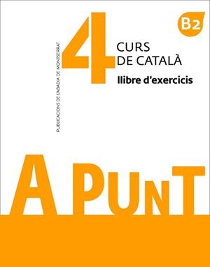A PUNT. CURS DE CATALÀ. LLIBRE D'EXERCICIS, 4 | 9788491910138 | VILAGRASA GRANDIA, ALBERT | Llibreria Aqualata | Comprar llibres en català i castellà online | Comprar llibres Igualada