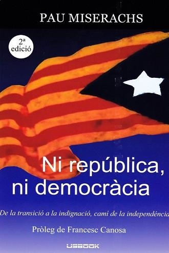 NI REPUBLICA, NI DEMOCRACIA | 9788412145359 | MISERACHS, PAU | Llibreria Aqualata | Comprar libros en catalán y castellano online | Comprar libros Igualada