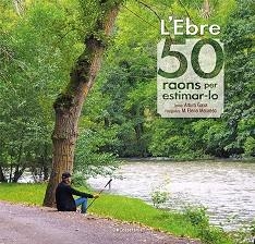 EBRE, L': 50 RAONS PER ESTIMAR-LO | 9788413560649 | GAYA IGLESIAS, ARTURO | Llibreria Aqualata | Comprar libros en catalán y castellano online | Comprar libros Igualada