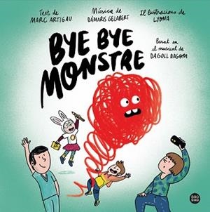 BYE BYE MONSTRE | 9788413890548 | ARTIGAU, MARC / DAGOLL DAGOM / LYONA | Llibreria Aqualata | Comprar libros en catalán y castellano online | Comprar libros Igualada