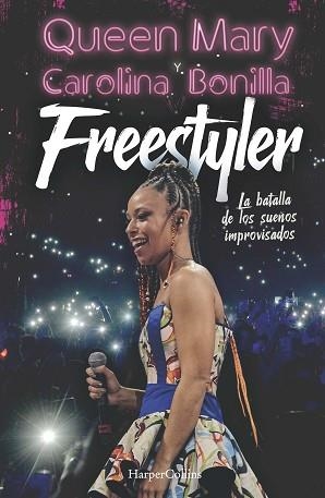 FREESTYLER. LA BATALLA DE LOS SUEÑOS IMPROVISADOS | 9788491396949 | QUEEN, MARY/BONILLA, CAROLINA | Llibreria Aqualata | Comprar libros en catalán y castellano online | Comprar libros Igualada
