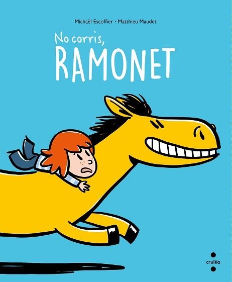 NO CORRIS, RAMONET! | 9788466150194 | ESCOFFIER, MICHAËL | Llibreria Aqualata | Comprar libros en catalán y castellano online | Comprar libros Igualada