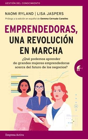EMPRENDEDORAS, UNA REVOLUCIÓN EN MARCHA | 9788416997473 | RYLAND, NAOMI / JASPERS, LISA | Llibreria Aqualata | Comprar libros en catalán y castellano online | Comprar libros Igualada