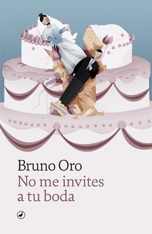 NO ME INVITES A TU BODA | 9788418059810 | ORO, BRUNO | Llibreria Aqualata | Comprar llibres en català i castellà online | Comprar llibres Igualada